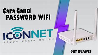 Cara Mengubah Password Wifi Iconnet